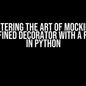 Mastering the Art of Mocking a Self-Defined Decorator with a Function in Python